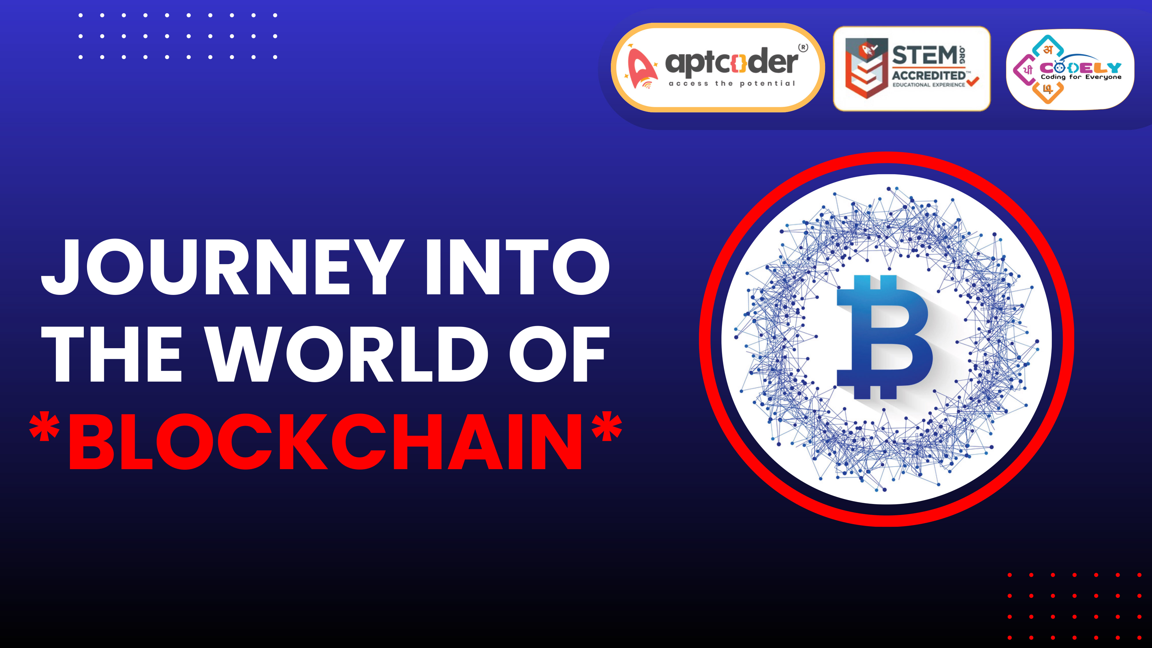 Journey Into the World of Blockchain
